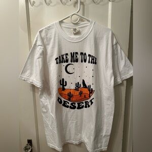 NWOT “Take me to the Desert” Graphic T-Shirt